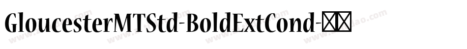 GloucesterMTStd-BoldExtCond字体转换