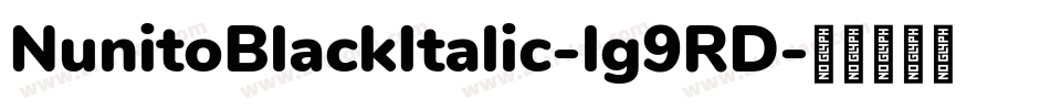 NunitoBlackItalic-lg9RD字体转换
