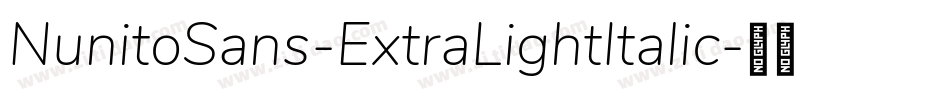 NunitoSans-ExtraLightItalic字体转换