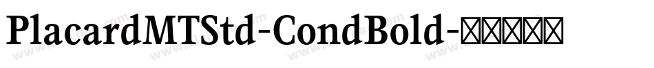 PlacardMTStd-CondBold字体转换