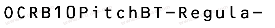OCRB10PitchBT-Regula字体转换