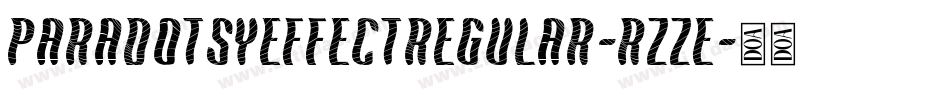 ParadotsyEffectRegular-RZZE字体转换
