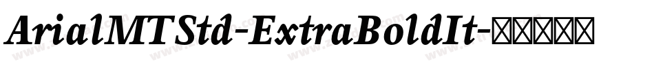 ArialMTStd-ExtraBoldIt字体转换