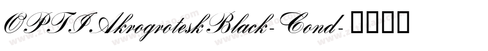 OPTIAkrogroteskBlack-Cond字体转换