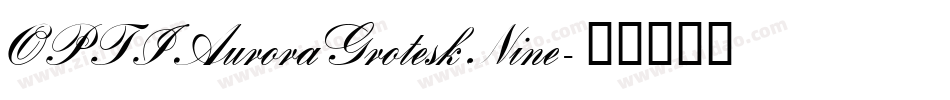 OPTIAuroraGroteskNine字体转换