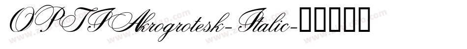 OPTIAkrogrotesk-Italic字体转换
