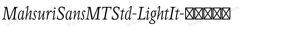 MahsuriSansMTStd-LightIt字体转换