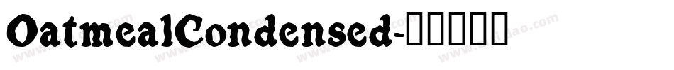 OatmealCondensed字体转换