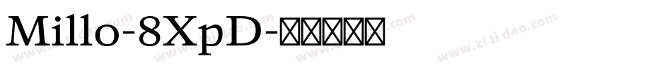 Millo-8XpD字体转换 Millo-8XpD字体转换
