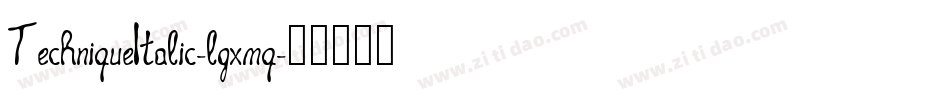 TechniqueItalic-lgxmq字体转换
