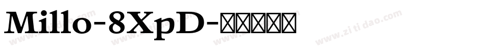 Millo-8XpD字体转换 Millo-8XpD字体转换