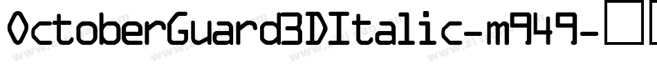 OctoberGuard3DItalic-m949字体转换