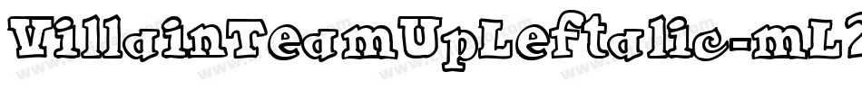 VillainTeamUpLeftalic-mL2g2字体转换