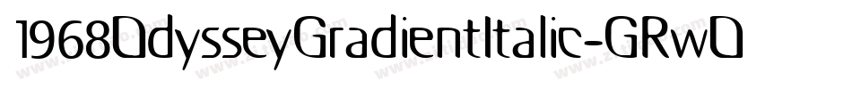 1968OdysseyGradientItalic-GRwO字体转换