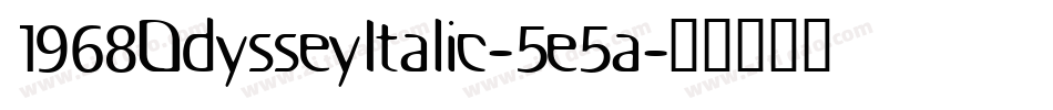 1968OdysseyItalic-5e5a字体转换