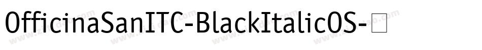 OfficinaSanITC-BlackItalicOS字体转换