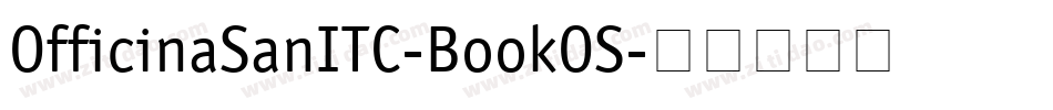 OfficinaSanITC-BookOS字体转换