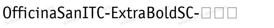 OfficinaSanITC-ExtraBoldSC字体转换