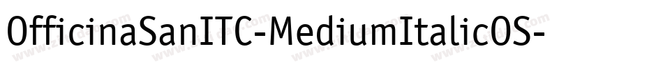 OfficinaSanITC-MediumItalicOS字体转换
