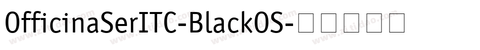 OfficinaSerITC-BlackOS字体转换