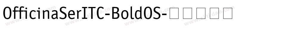 OfficinaSerITC-BoldOS字体转换