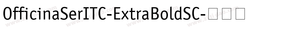 OfficinaSerITC-ExtraBoldSC字体转换