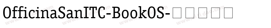 OfficinaSanITC-BookOS字体转换