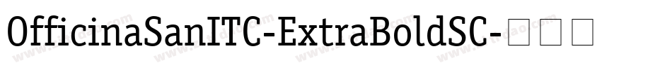 OfficinaSanITC-ExtraBoldSC字体转换
