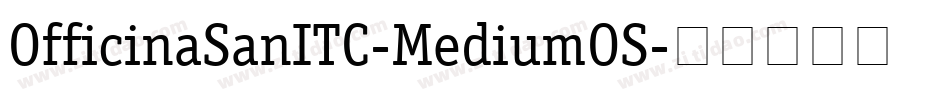 OfficinaSanITC-MediumOS字体转换