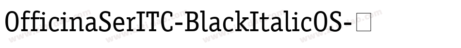 OfficinaSerITC-BlackItalicOS字体转换