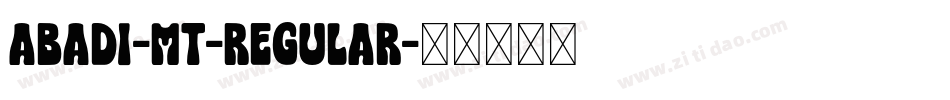 Abadi-MT-Regular字体转换