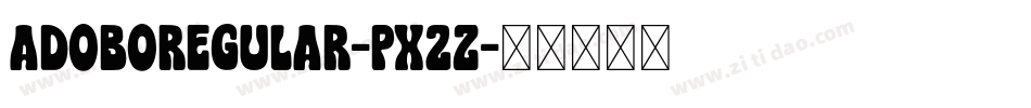 AdoboRegular-Px2Z字体转换