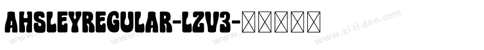 AhsleyRegular-Lzv3字体转换