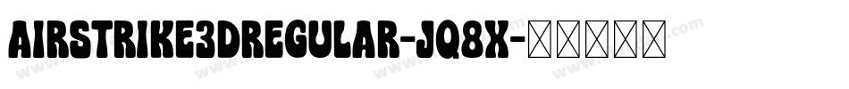 Airstrike3DRegular-Jq8x字体转换