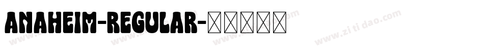 Anaheim-Regular字体转换