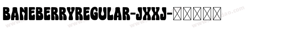 BaneberryRegular-Jxxj字体转换
