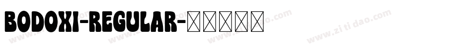 Bodoxi-Regular字体转换