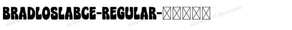 BradloSlabCE-Regular字体转换