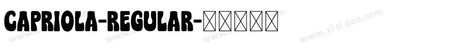 Capriola-Regular字体转换