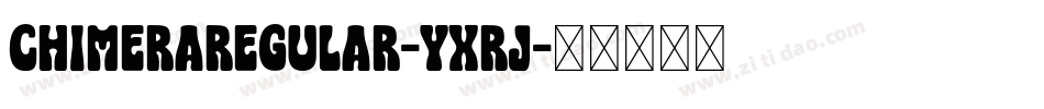 ChimeraRegular-Yxrj字体转换