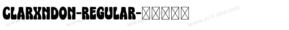 Clarxndon-Regular字体转换