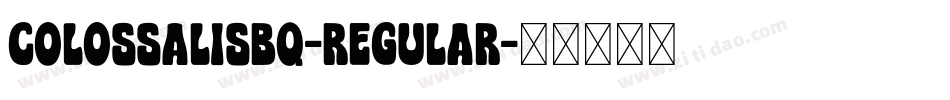 ColossalisBQ-Regular字体转换