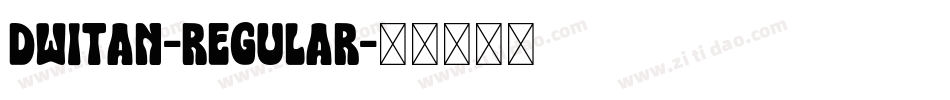 Dwitan-Regular字体转换