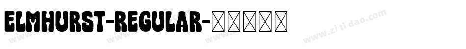 Elmhurst-Regular字体转换