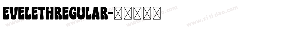 EvelethRegular字体转换