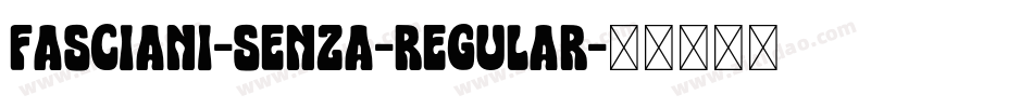 Fasciani-Senza-Regular字体转换