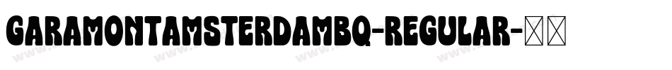 GaramontAmsterdamBQ-Regular字体转换