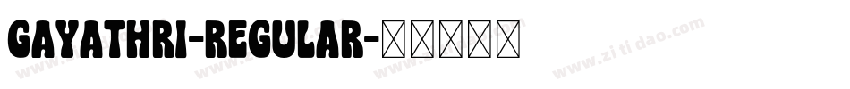 Gayathri-Regular字体转换