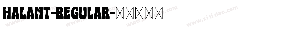 Halant-Regular字体转换
