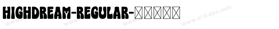 Highdream-Regular字体转换